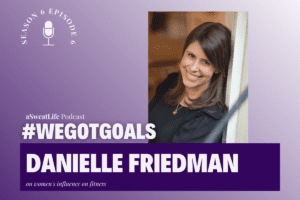 Podcast cover photo - Danielle Friedman on history of women in fitness